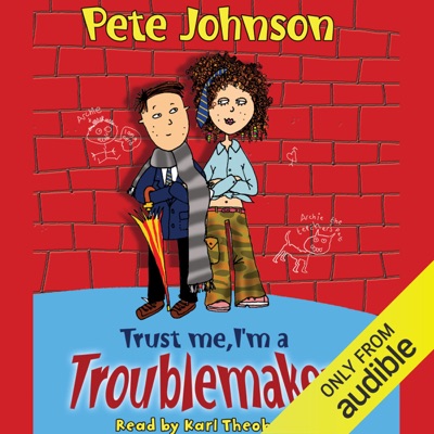 Trust Me, I'm a Troublemaker (Unabridged)