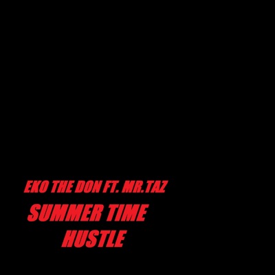Summer Time Hustle (feat. Mr. Taz) - Single
