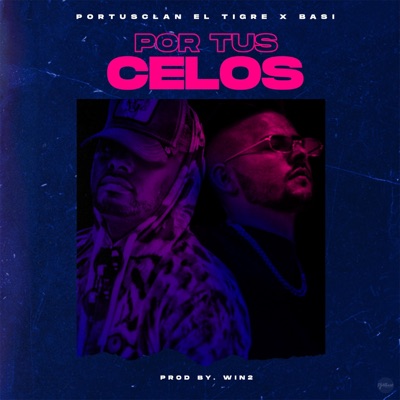 Por Tus Celos (feat. Basi) - Single