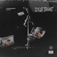 Dis That (feat. Lihtz) - Single - Cashberry