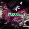 Nobody (feat. Teezy & D-Aye) - Single