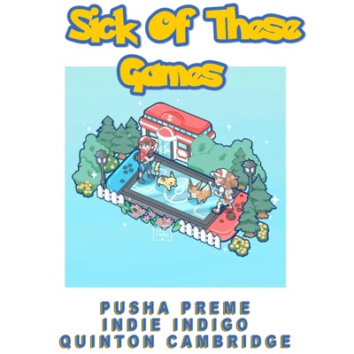 Sick of These Games (feat. Quintin Cambridge & _Indie.Indigo) - Single