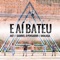 E Aí Bateu - Atitude 67, Gabriel o Pensador & ANALAGA lyrics