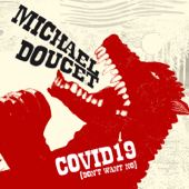 Covid 19 (Don't Want No) - Michael Doucet