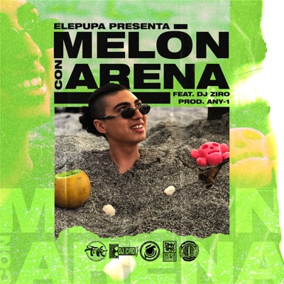 Melón Con Arena (feat. DJ Ziro) - Single