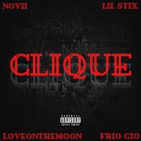 CLIQUE (feat. Novii, Lil Stix & loveonthemoon) - Frio Gio