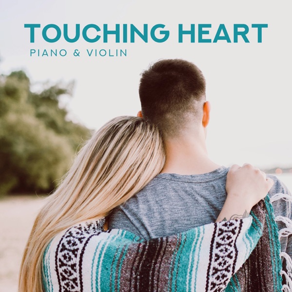Touching Heart: Piano & Violin - Instrumental Music 2019, Love Songs, Soothing Sleep, Romantic Evening