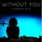 Without You (Summer mix) - Marcelo Sirotsky lyrics