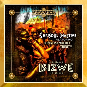 Isizwe (feat. Lungi Mandebele & Trinity) - Single
