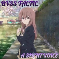 A Silent Voice - Single - Bvss Tactic