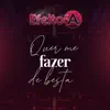 Banda Efeito A - Quer Me Fazer de Besta
