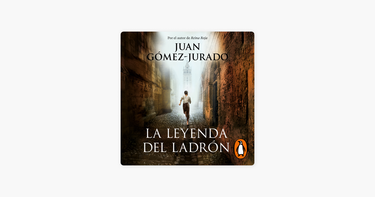 Libro La leyenda del ladrón, Juan Gómez-Jurado