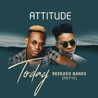 Today (feat. Reekado Banks) [Refix] - Single - Attitude