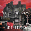 En orolig grav - Elly Griffiths