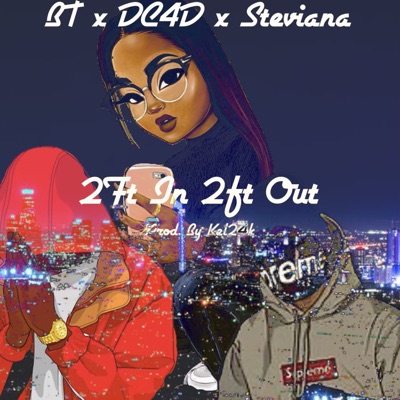 2ft In 2 (feat. Out , Bt & Dc4d) - Single