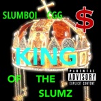 The Slum King of the Slumz