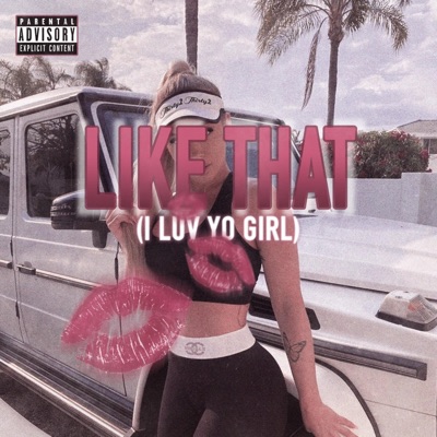 Like That (I Luv Yo Girl) - Single