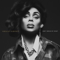 Don't Break My Heart - Single - Shellsy Baronet