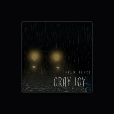 Listen to Gray Joy, watch music videos, read bio, see tour dates & more!