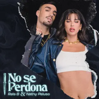 No Se Perdona by Rels B & Nathy Peluso song reviws