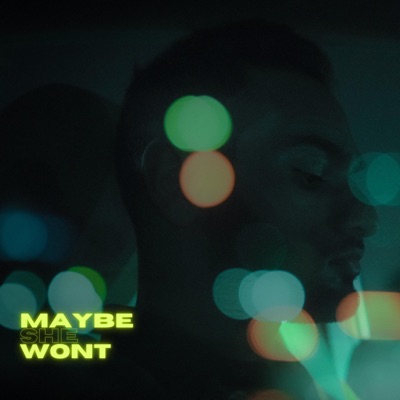 Maybe She Won't - Single