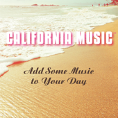 Add Some Music to Your Day (feat. Mike Love, Al Jardine & Bruce Johnston) [Single Edit] - California Music