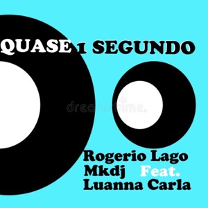 Quase 1 Segundo (feat. Luanna Carla) [Remix]