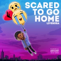 Scared to Go Home - Livesosa