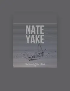 Nate Yakeを聴いたり、ミュージックビデオを鑑賞したり、経歴やツアー日程などを確認したりしましょう！