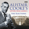 Letters From America: The Elections - Alistair Cooke