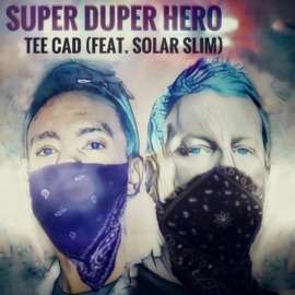 Super Duper Hero (feat. Solar Slim) Tee Cad