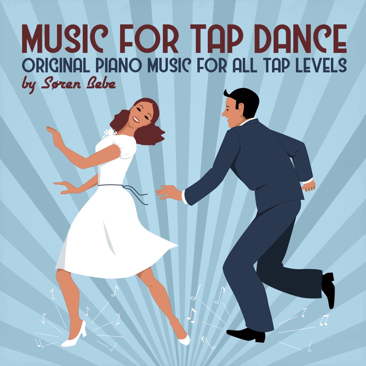 Music for Tap Dance (Piano Music for all Tap Levels) - Album by Søren Bebe  - Apple Music