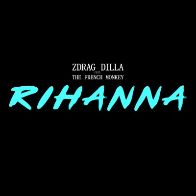 Rihanna (feat. The French Monkey) - Single