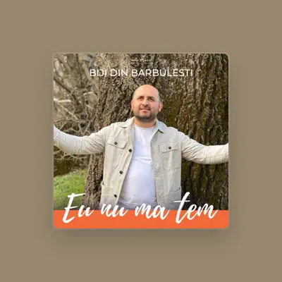 Listen to Biji din Barbulesti, watch music videos, read bio, see tour dates & more!