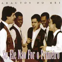 SE ELE NAO FOR O PRIMEIRO