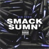 Smack Sumn' - Single