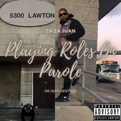Playing Roles on Parole: I'm Just Venting - EP