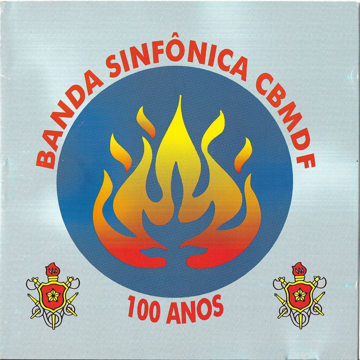 Banda Sinfônica CBMDF 100 anos - Album by Banda CBMDF - Apple Music
