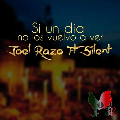 Si un Día No los Vuelvo a Ver (feat. Silent) - Single