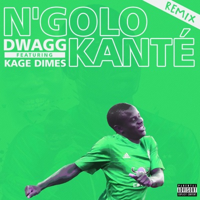 N'golo Kante (feat. Kage Dimes) [Remix] - Single