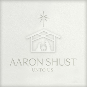 Aaron Shust - Unto Us - Zortam Music
