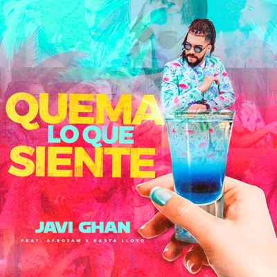 Quema lo que Siente (feat. Afrojam & Rasta Lloyd) - Single