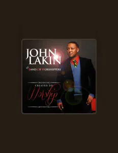 收听 John Lakin & Band of Worshippers、观看音乐视频、阅读小传、查看巡演日期等 ！