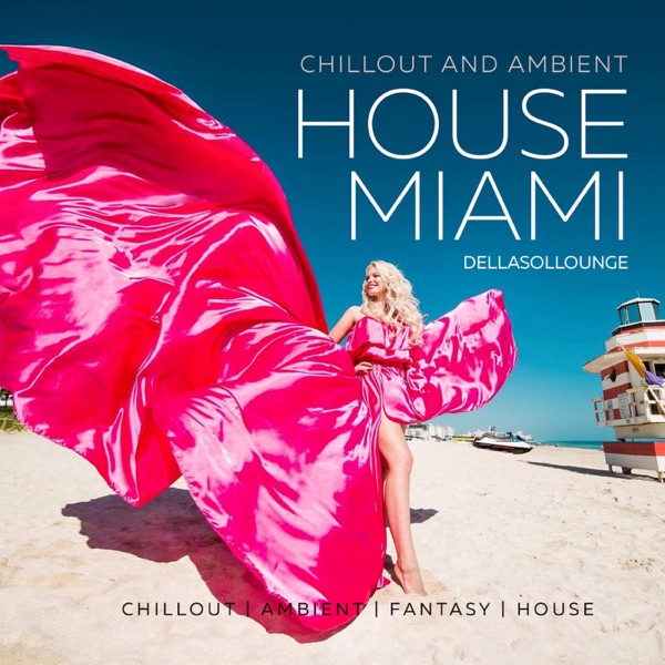 Chillout and Ambient House Miami