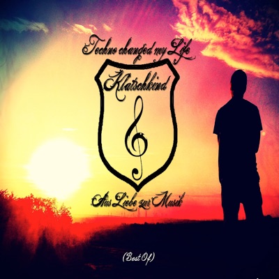 Best of: Techno Changed My Life - Aus Liebe Zur Musik