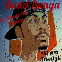 All Over Freestyle (feat. Tonsta Tha Monsta) - Single - Budd Banga