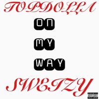 On My Way - Single - Topdolla Sweizy
