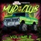 Mud in the Club (Mega Mix) - DJ Cannon Banyon, Franklin Embry, 3 and Twenty, Young Gunner, Mike Bama, Teacher Preacher, Camo Collins, Shamu The Panda & Samroc & T.J. Freeq lyrics