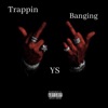 Trappin Banging - Single