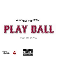 Play ball (feat. D3szn) - Single - Yung Jinx